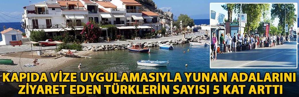 Kapıda vize uygulamasıyla Yunan adalarını ziyaret eden Türklerin sayısı 5 kat arttı