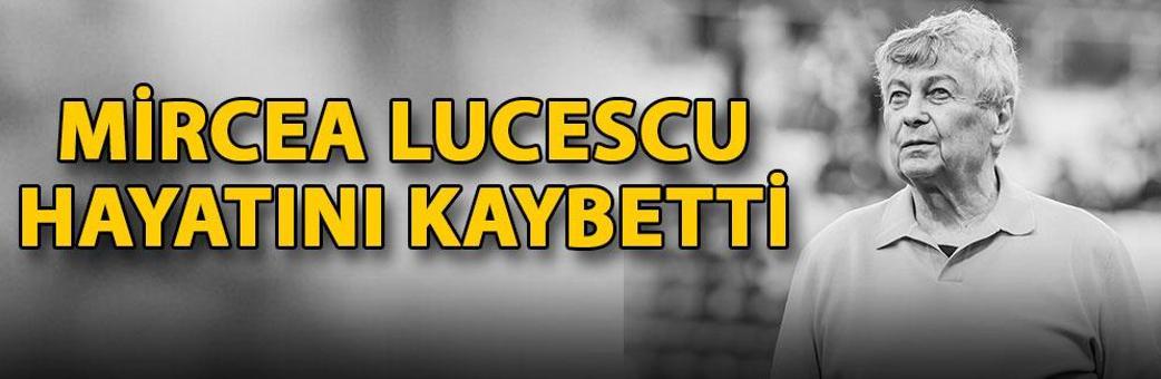 Mircea Lucescu hayatını kaybetti
