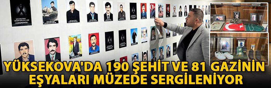 Yüksekova'da 190 şehit ve 81 gazinin eşyaları müzede sergileniyor