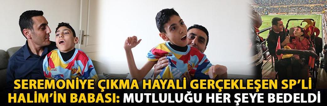 Seremoniye çıkma hayali gerçekleşen SP’li Halim’in babası: Mutluluğu her şeye bedeldi