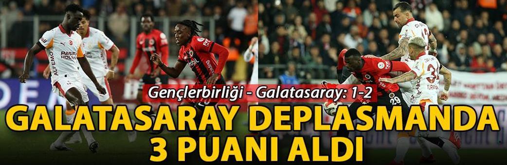 Galatasaray deplasmanda 3 puanı aldı