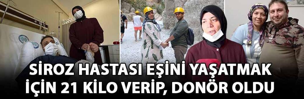 Siroz hastası eşini yaşatmak için 21 kilo verip, donör oldu