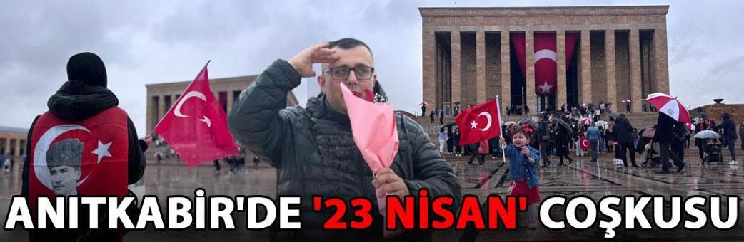 Anıtkabir'de '23 Nisan' coşkusu