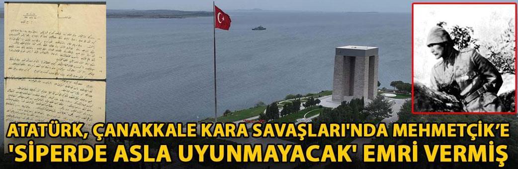 Atatürk, Çanakkale Kara Savaşları'nda Mehmetçik’e 'siperde asla uyunmayacak' emri vermiş