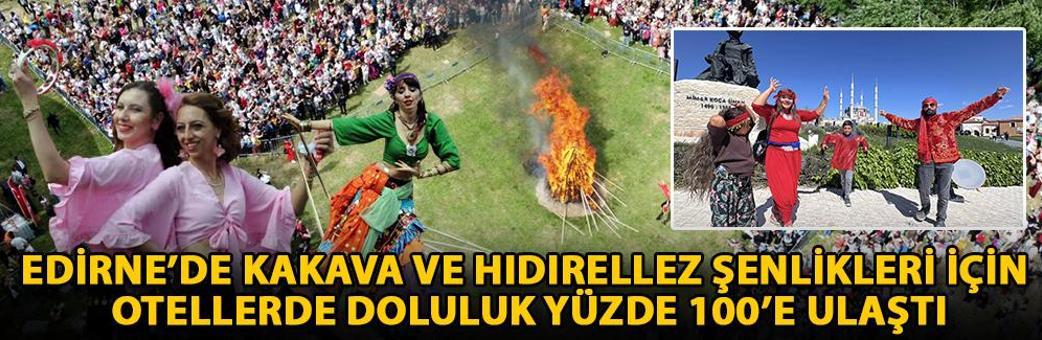 Edirne’de Kakava ve Hıdırellez Şenlikleri için otellerde doluluk yüzde 100’e ulaştı