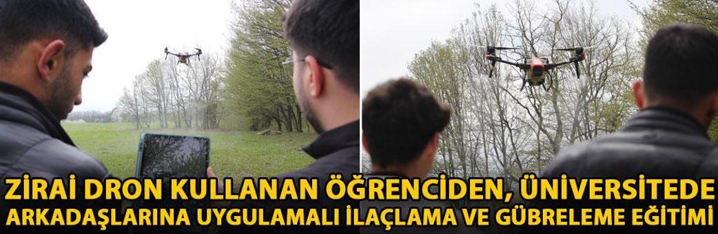 Zirai dron kullanan öğrenciden, üniversitede arkadaşlarına uygulamalı ilaçlama ve gübreleme eğitimi