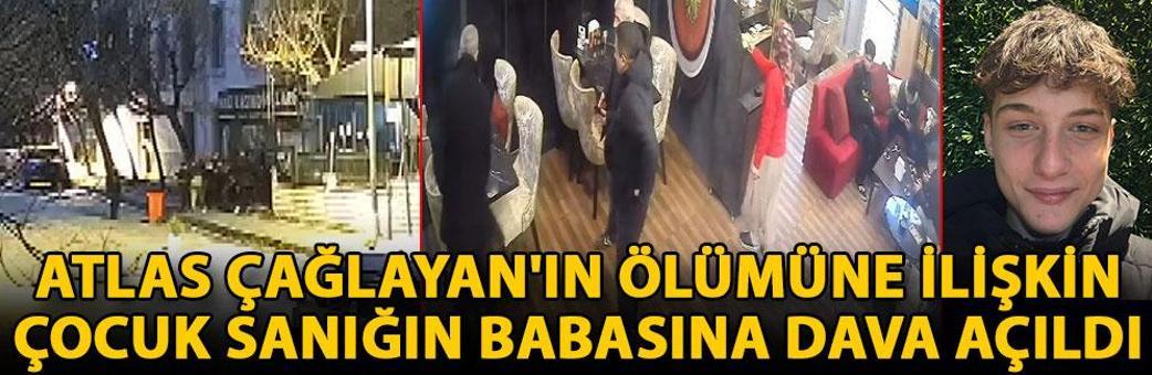 Atlas Çağlayan'ın ölümüne ilişkin çocuk sanığın babasına dava açıldı