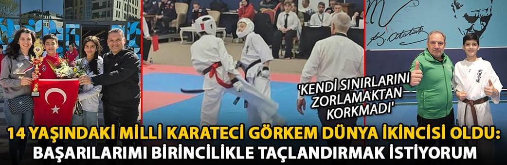 14 yaşındaki milli karateci Görkem dünya ikincisi oldu: Başarılarımı birincilikle taçlandırmak istiyorum