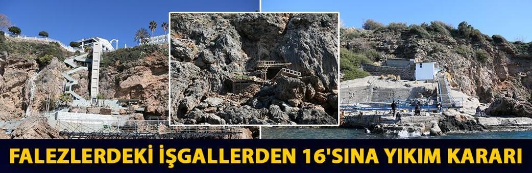 Falezlerdeki işgallerden 16'sına yıkım kararı