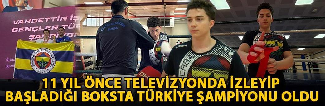 11 yıl önce televizyonda izleyip başladığı boksta Türkiye şampiyonu oldu