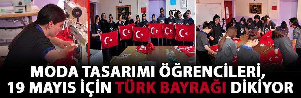 Moda tasarımı öğrencileri, 19 Mayıs için Türk bayrağı dikiyor
