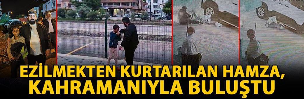 Ezilmekten kurtarılan Hamza, kahramanıyla buluştu