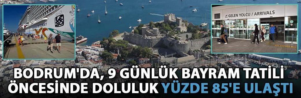 Bodrum'da, 9 günlük bayram tatili öncesinde doluluk yüzde 85'e ulaştı