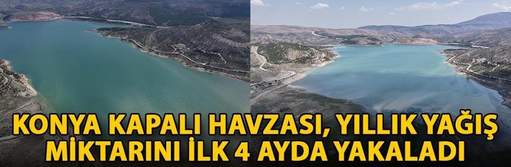 Konya Kapalı Havzası, yıllık yağış miktarını ilk 4 ayda yakaladı