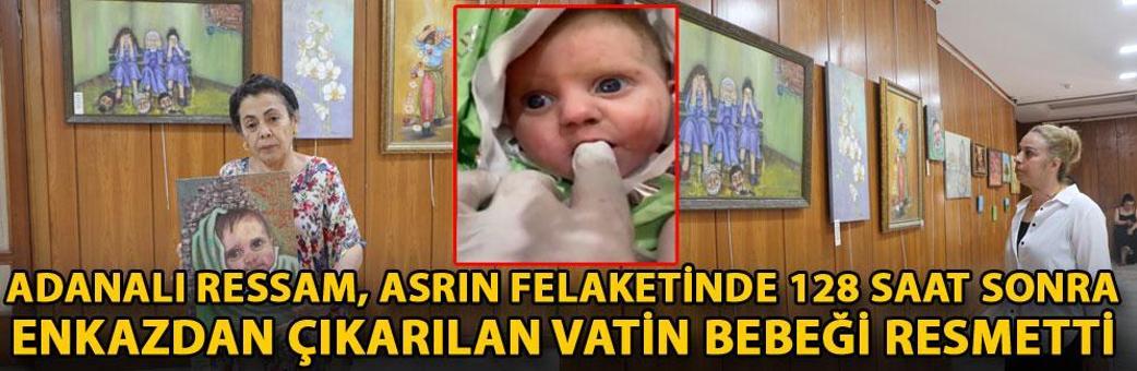 Adanalı ressam, asrın felaketinde 128 saat sonra enkazdan çıkarılan Vatin bebeği resmetti