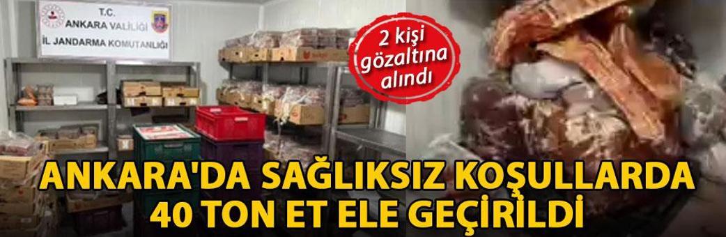Ankara'da sağlıksız koşullarda 40 ton et ele geçirildi; 2 gözaltı