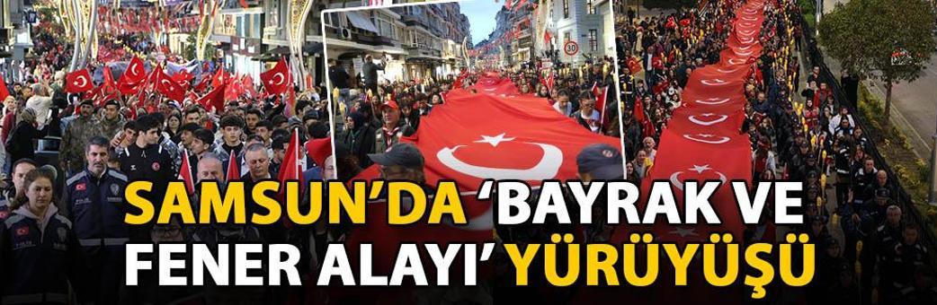 Samsun’da ‘Bayrak ve Fener Alayı’ yürüyüşü