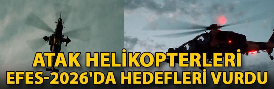 ATAK helikopterleri, Efes-2026'da hedefleri vurdu