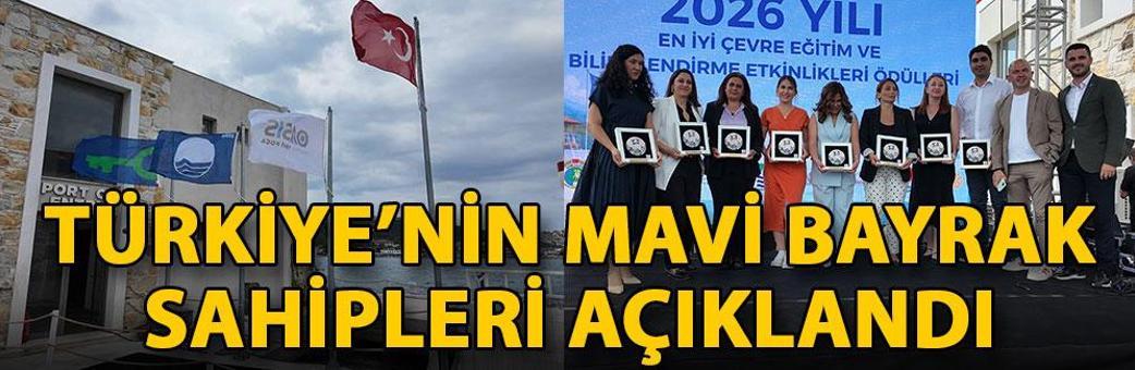 Türkiye’nin Mavi Bayrak sahipleri açıklandı