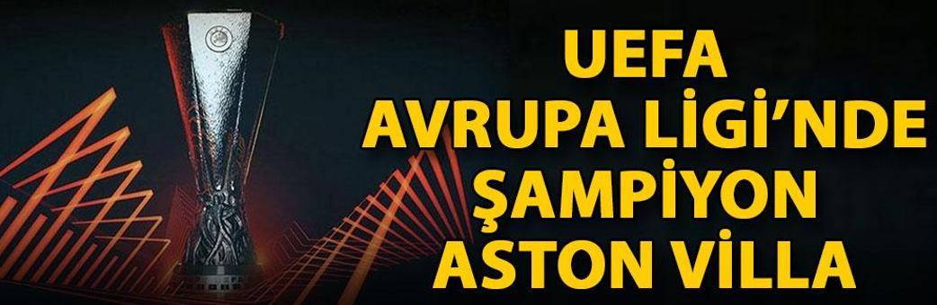 UEFA Avrupa Ligi’nde şampiyon Aston Villa