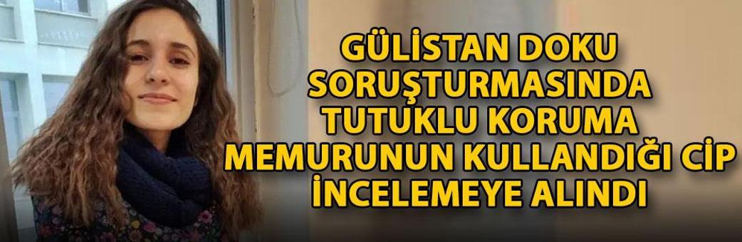 Gülistan Doku soruşturmasında tutuklu koruma memurunun kullandığı cip, incelemeye alındı
