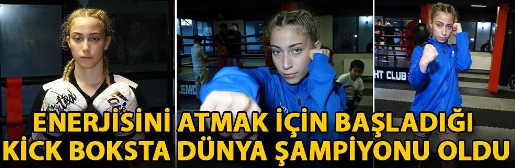 Enerjisini atmak için başladığı kick boksta dünya şampiyonu oldu