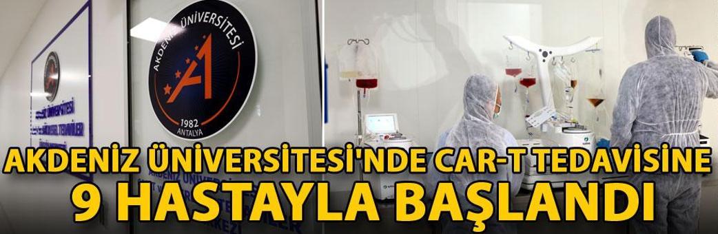 Akdeniz Üniversitesi'nde CAR-T tedavisine 9 hastayla başlandı