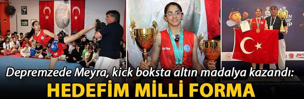 Depremzede Meyra, kick boksta altın madalya kazandı: Hedefim milli forma
