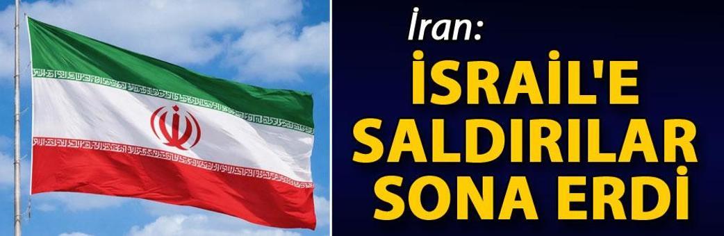 İran: İsrail'e saldırılar sona erdi