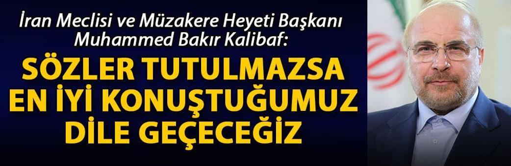 İran: Sözler tutulmazsa en iyi konuştuğumuz dile geçeceğiz