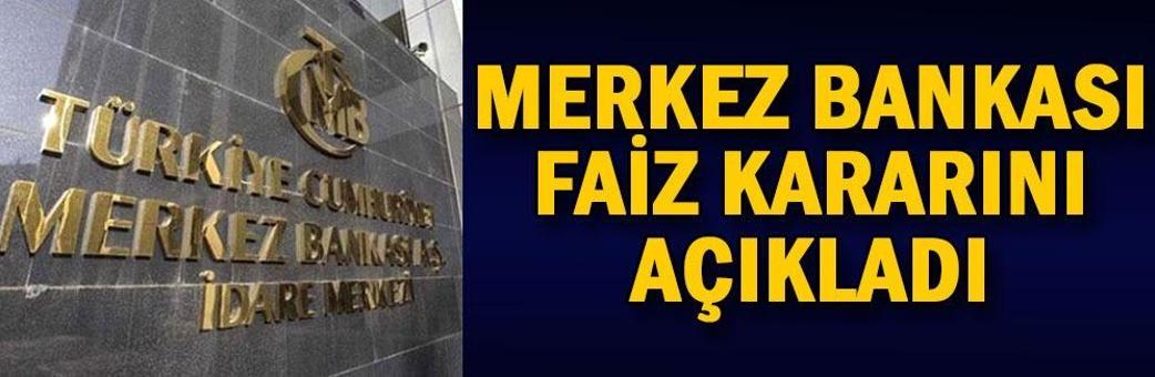 Merkez Bankası faiz kararını açıkladı