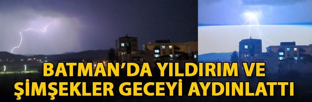 Batman’da yıldırım ve şimşekler geceyi aydınlattı