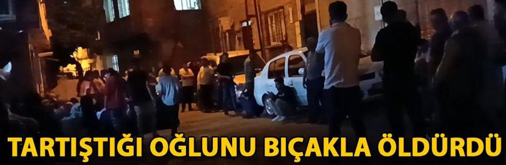Tartıştığı oğlunu bıçakla öldürdü