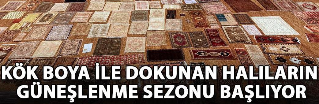 Kök boya ile dokunan halıların güneşlenme sezonu başlıyor