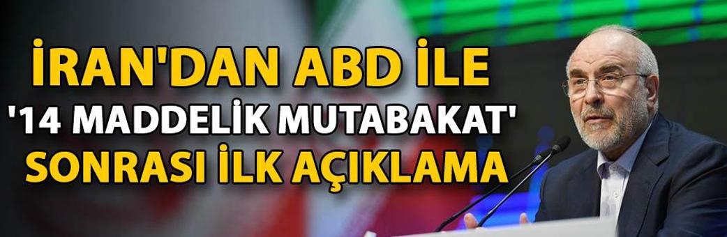 İran'dan ABD ile '14 maddelik mutabakat' sonrası ilk açıklama