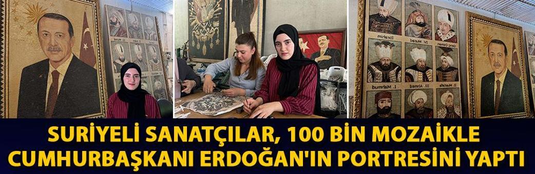 Suriyeli sanatçılar, 100 bin mozaikle Cumhurbaşkanı Erdoğan'ın portresini yaptı