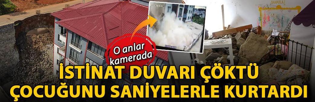 Çocuğunu saniyelerle kurtardı; istinat duvarının çökme anı kamerada