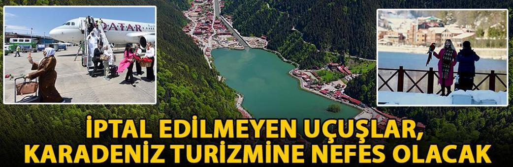 İptal edilmeyen uçuşlar, Karadeniz turizmine nefes olacak