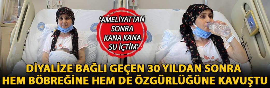 Diyalize bağlı geçen 30 yıldan sonra hem böbreğine hem de özgürlüğüne kavuştu