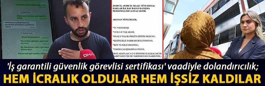 'İş garantili güvenlik görevlisi sertifikası' vaadiyle dolandırıcılık; hem icralık oldular hem işsiz kaldılar