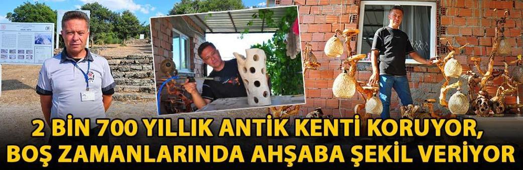 2 bin 700 yıllık antik kenti koruyor, boş zamanlarında ahşaba şekil veriyor