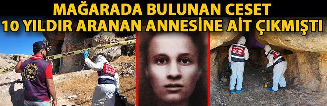 Mağarada bulunan ceset, 10 yıldır aranan annesine ait çıkmıştı: Zarar verenler hakkında şikayetçiyim