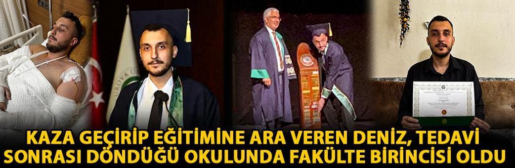 Kaza geçirip eğitimine ara veren Deniz, tedavi sonrası döndüğü okulunda fakülte birincisi oldu