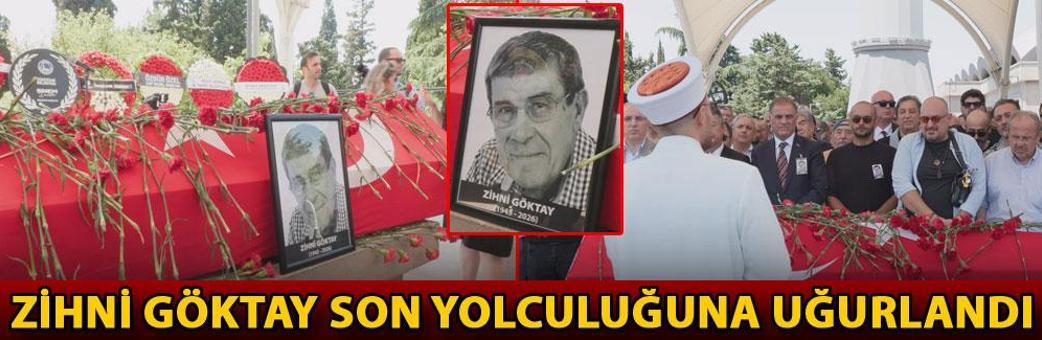 Zihni Göktay son yolculuğuna uğurlandı