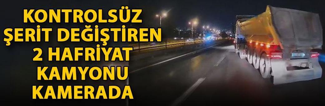 Esenyurt'ta kontrolsüz şerit değiştiren 2 hafriyat kamyonu kamerada
