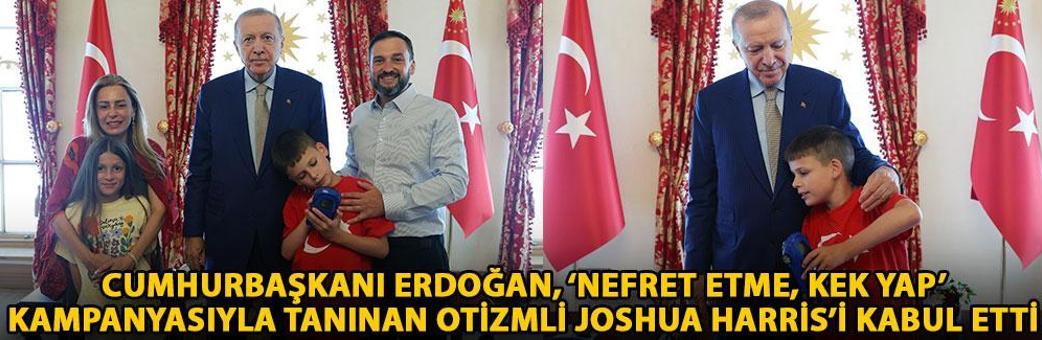 Cumhurbaşkanı Erdoğan, ‘Nefret Etme, Kek Yap’ kampanyasıyla tanınan otizmli Joshua Harris’i kabul etti