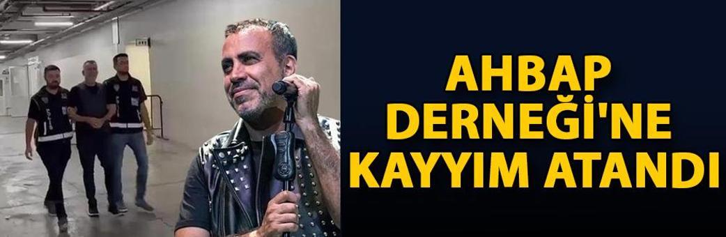 Ahbap Derneği'ne kayyım atandı