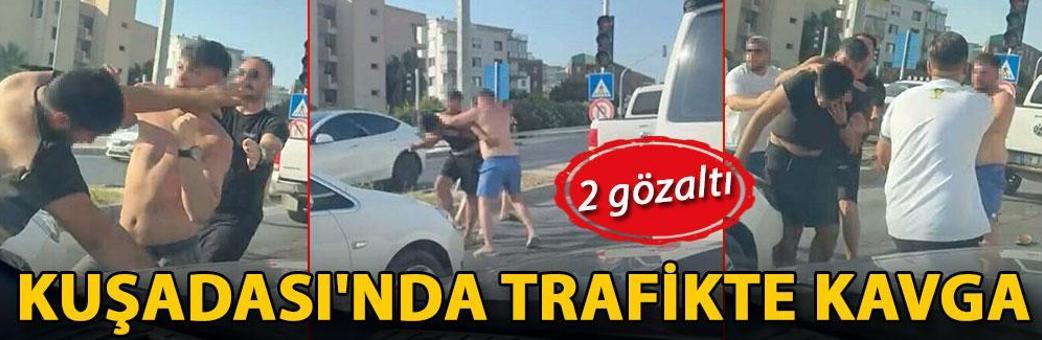 Kuşadası'nda trafikte kavga: 2 gözaltı