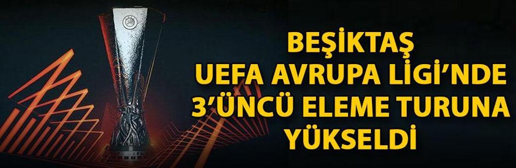 Beşiktaş, UEFA Avrupa Ligi’nde 3’üncü eleme turuna yükseldi