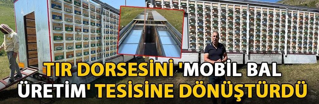 TIR dorsesini 'mobil bal üretim' tesisine dönüştürdü